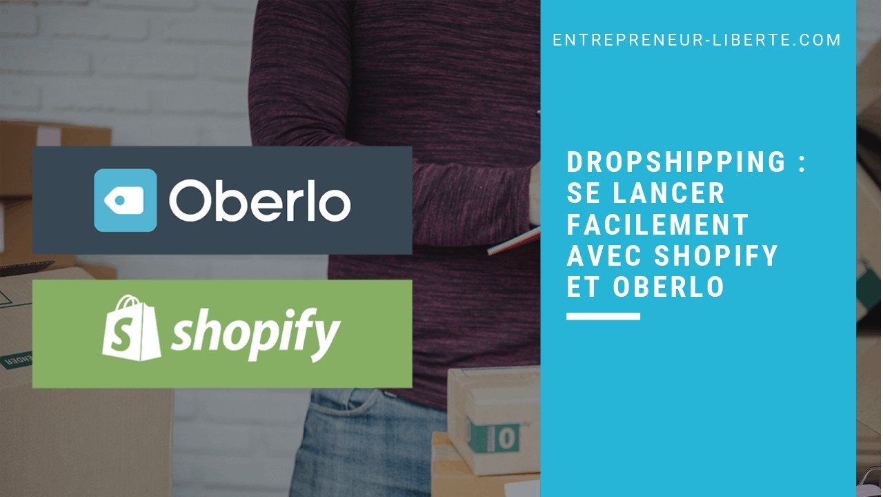 Réussir son dropshipping grâce à Oberlo et Shopify