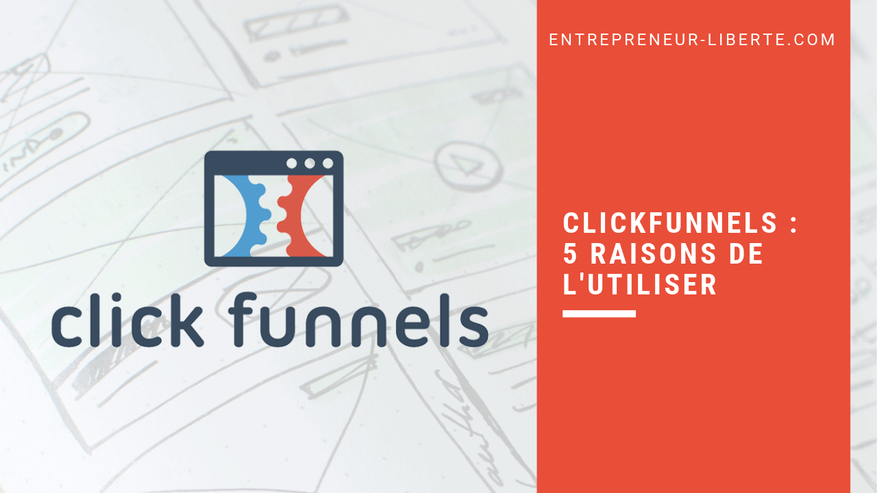 Pourquoi choisir Clickfunnels ?