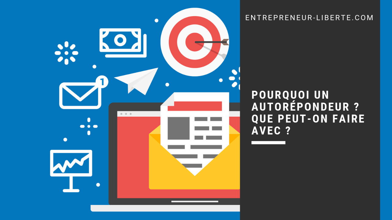 Pourquoi un autorépondeur ? Que faire avec ?