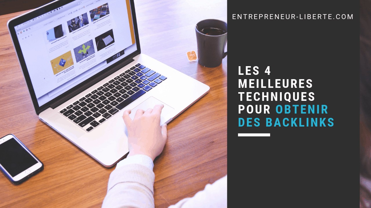 Les 4 meilleures techniques pour obtenir des backlinks