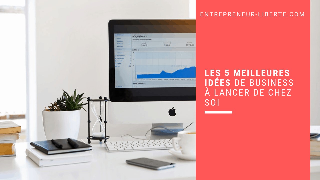 Idées de business à lancer de chez soi