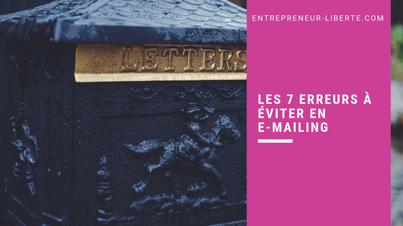 Les 7 erreurs à éviter en e-mailing