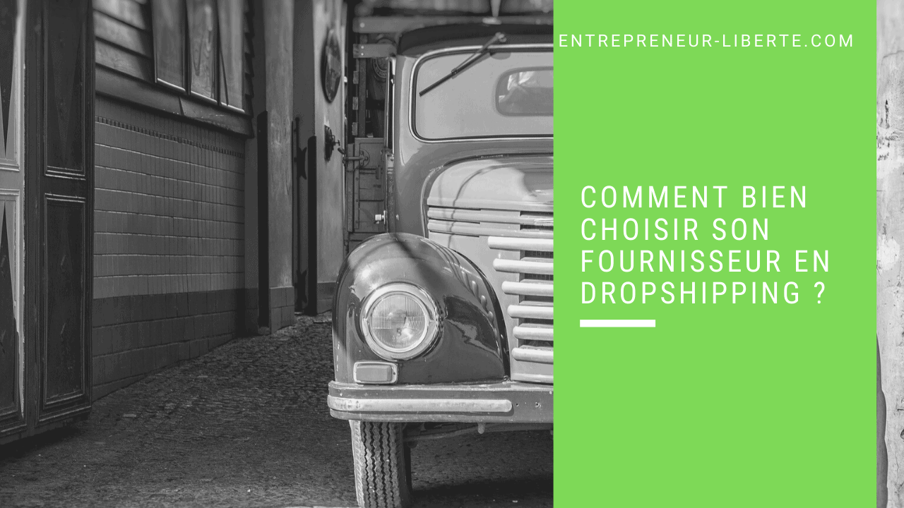 Comment bien choisir son fournisseur en dropshipping