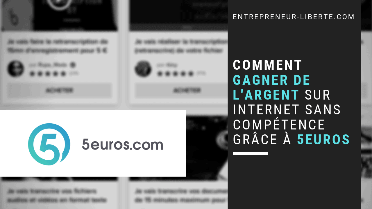 Comment gagner de l'argent sur internet sans compétence grace à 5euros