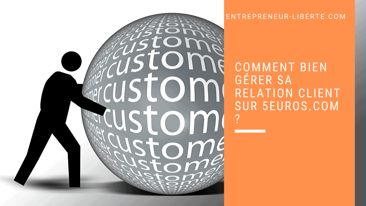 Comment bien gérer sa relation client sur 5euros.com