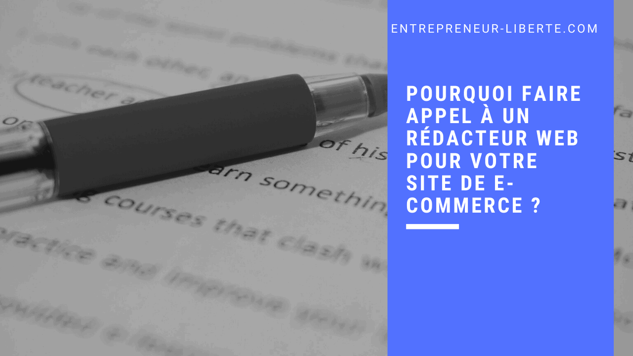 Pourquoi faire appel à un rédacteur web pour votre site de e-commerce