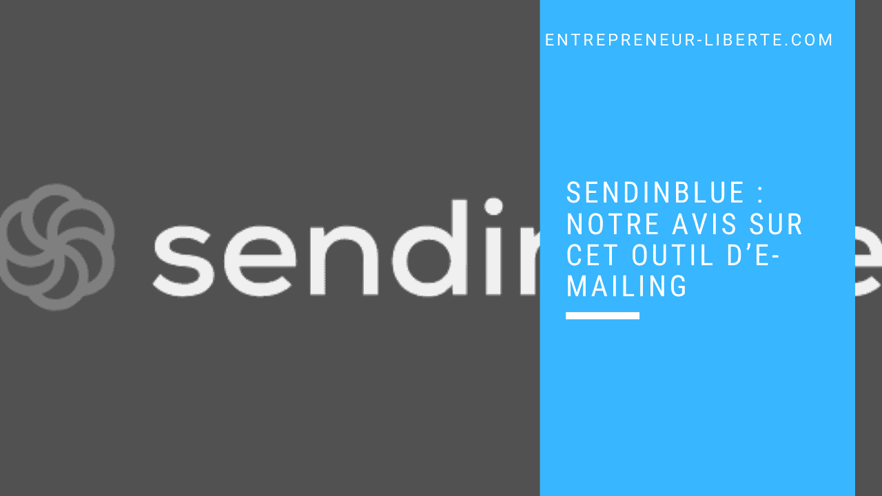 Sendinblue : notre avis sur cet outil d’e-mailing