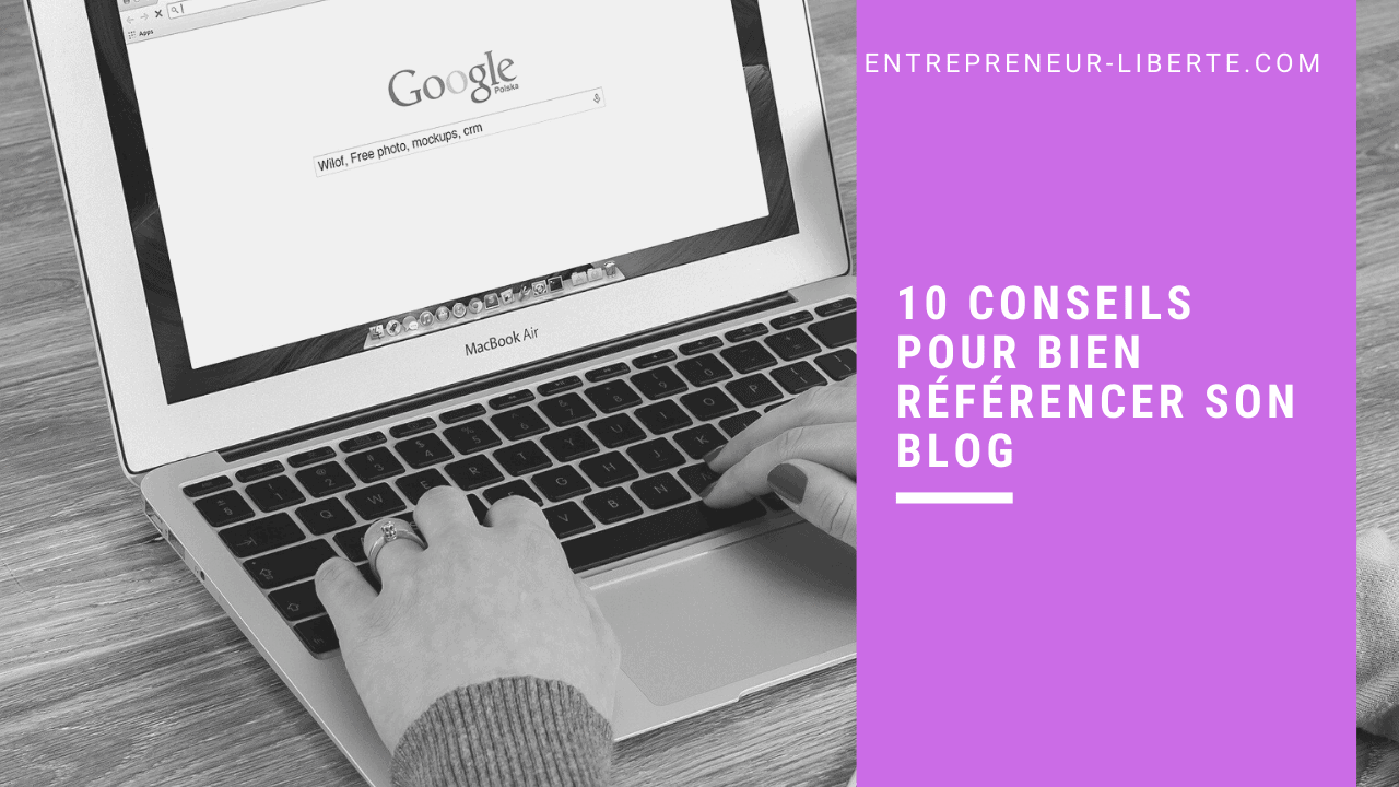 10 conseils pour bien référencer son blog