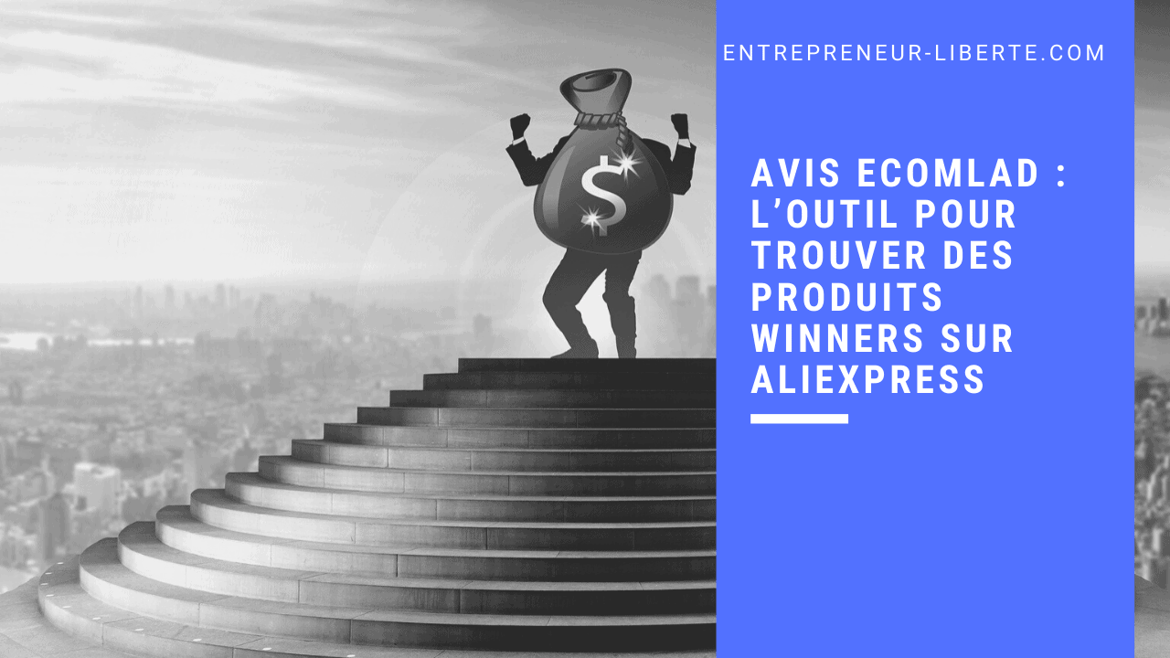 Avis Ecomlad : l’outil pour trouver des produits winners sur Aliexpress