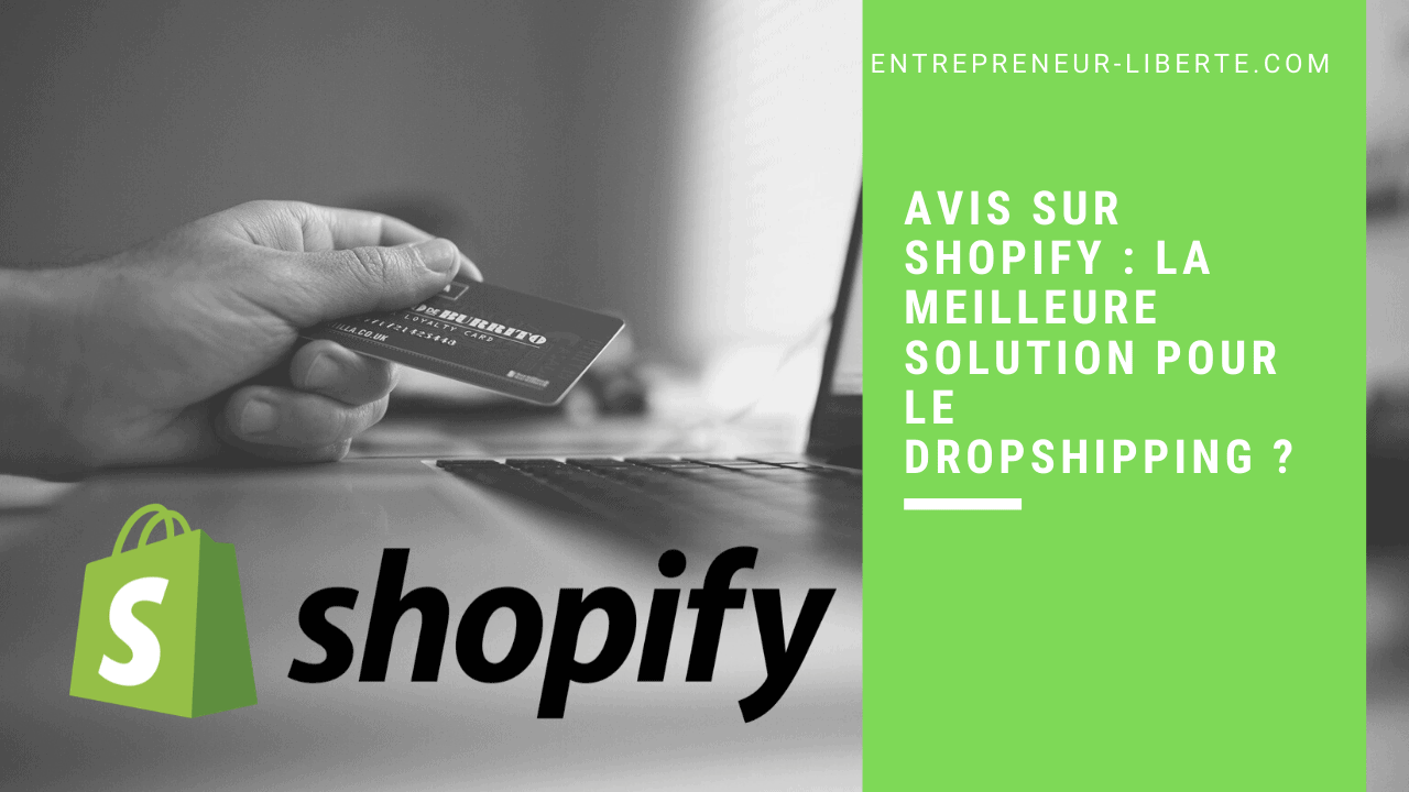 Avis sur Shopify _ la meilleure solution pour le Dropshipping