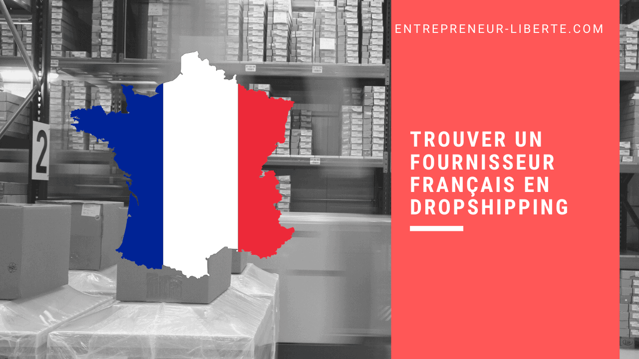 Trouver un fournisseur français en dropshipping