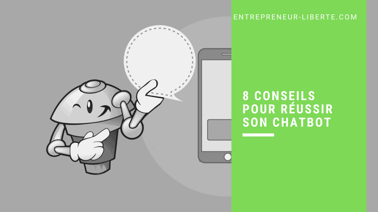 8 Conseils pour réussir son chatbot