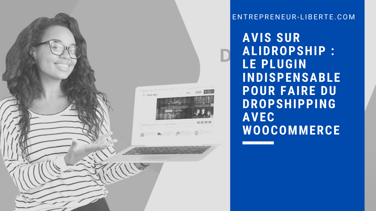 Avis sur Alidropship : le plugin indispensable pour faire du Dropshipping avec Woocommerce