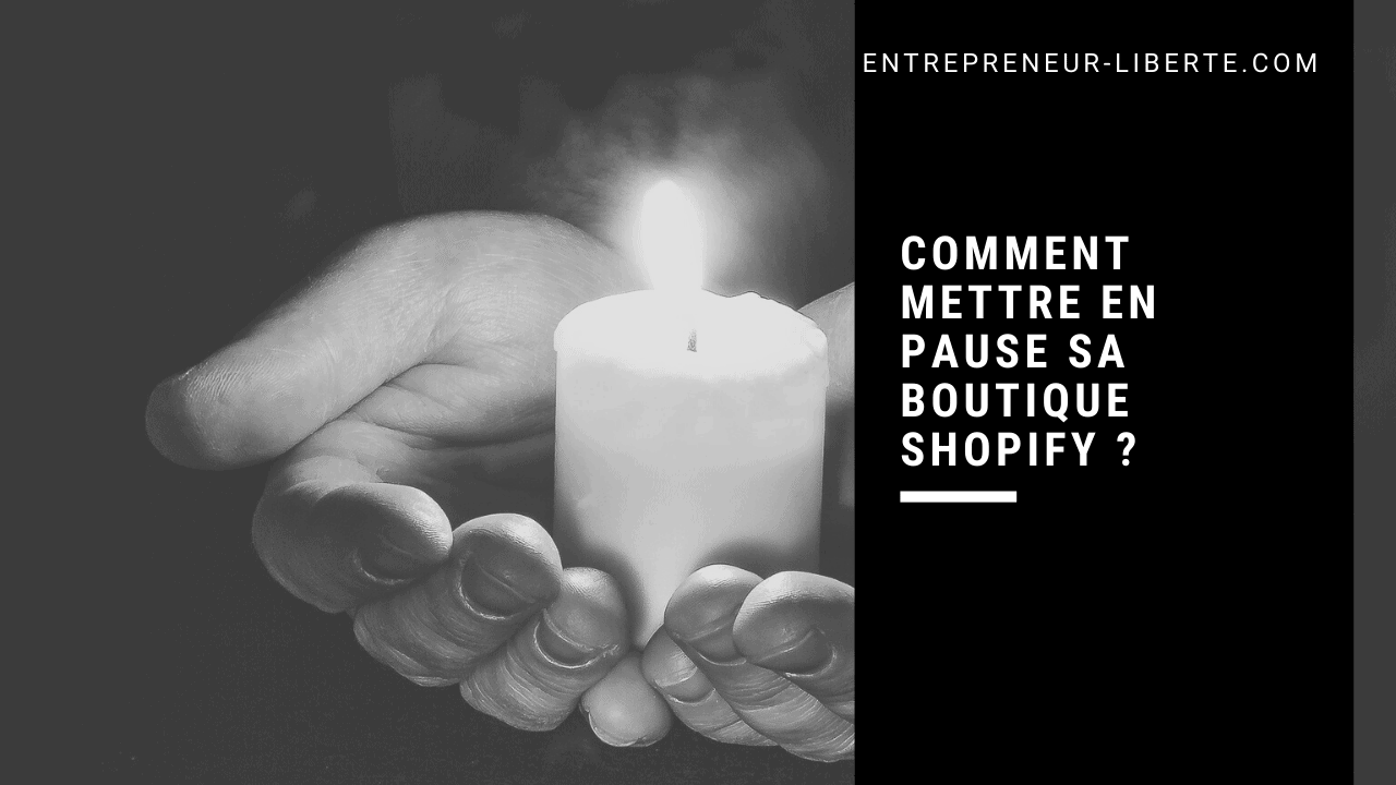 Comment mettre en pause sa boutique shopify ?