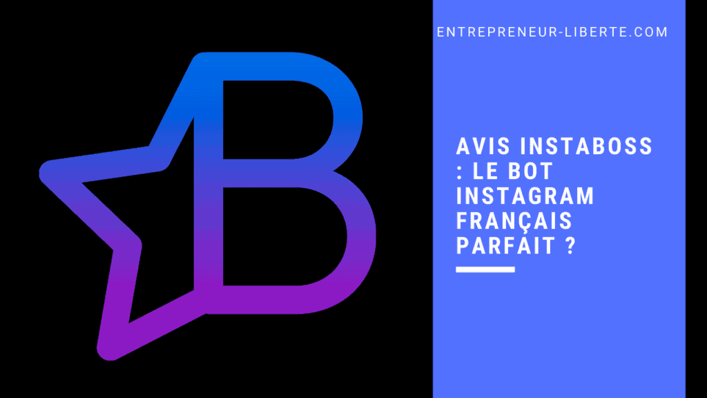 Avis Instaboss : le bot Instagram français parfait ?