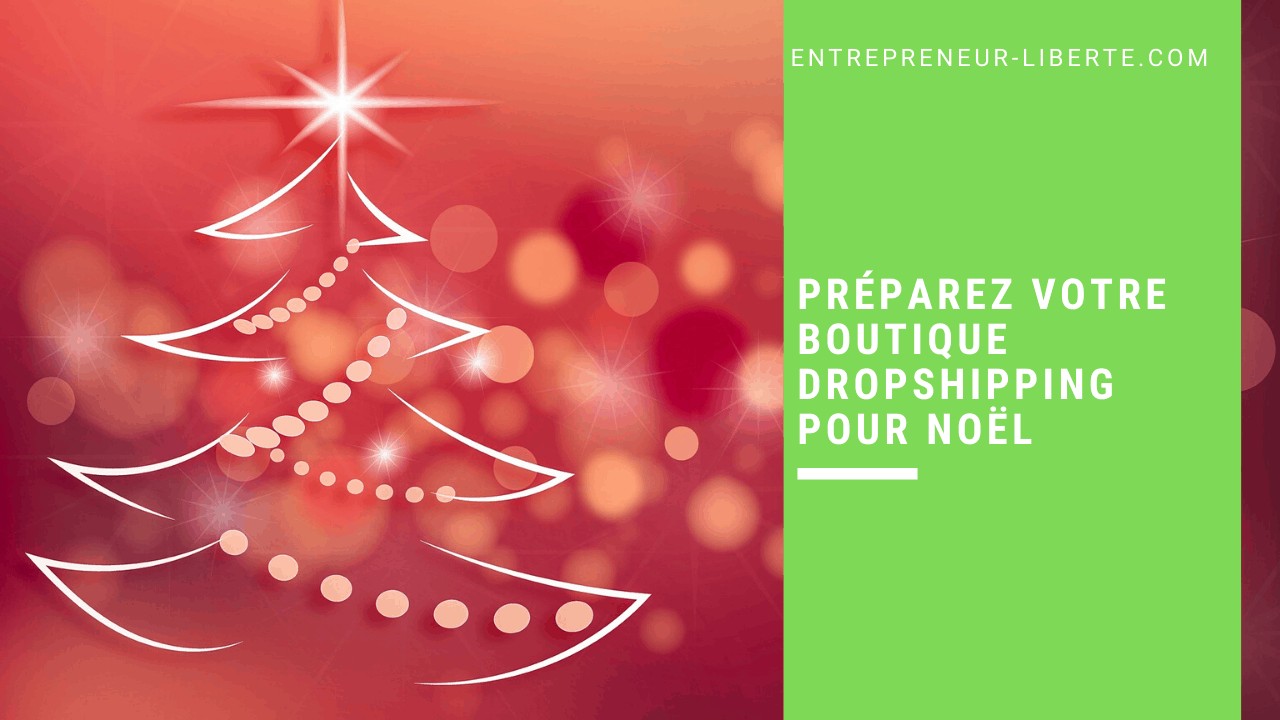 Préparez votre boutique dropshipping pour Noël