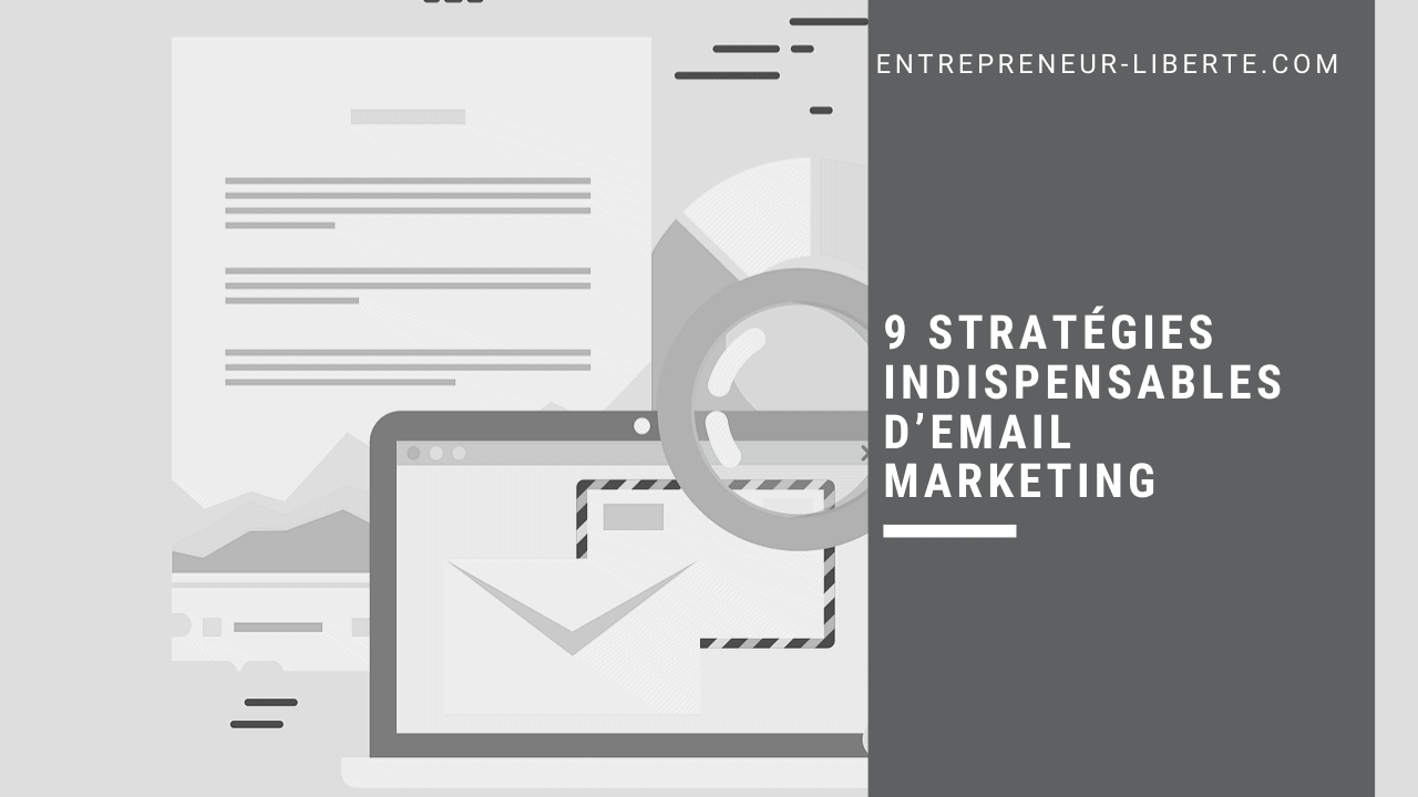 9 stratégies indispensables d’email marketing