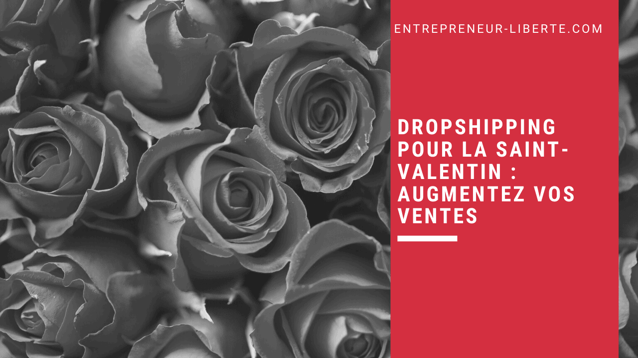 Dropshipping pour la Saint-Valentin _ augmentez vos ventes