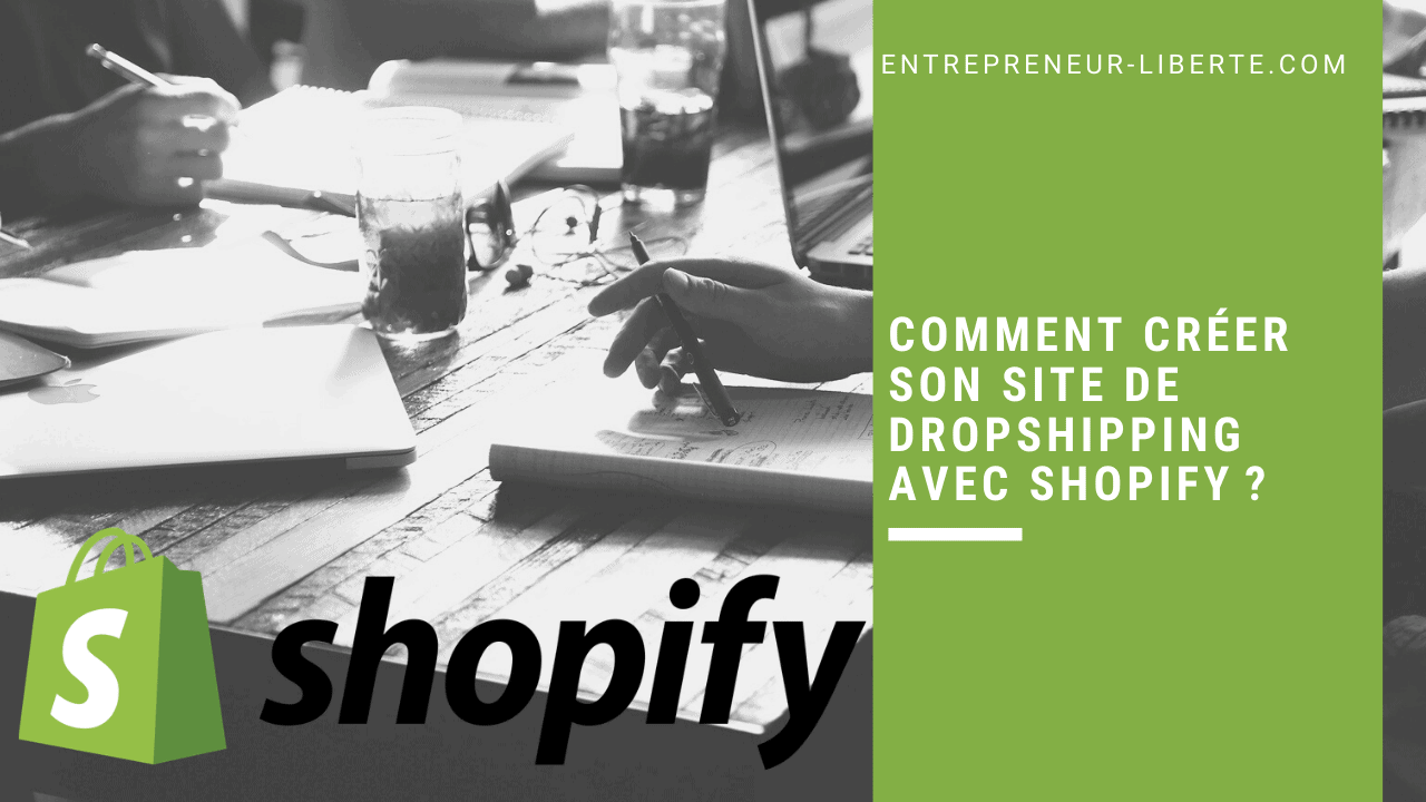Comment créer son site de dropshipping avec Shopify
