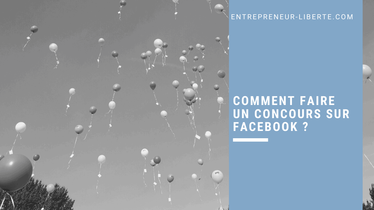 Comment faire un concours sur Facebook