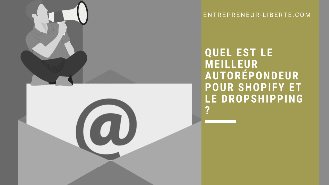 Quel est le meilleur autorépondeur pour Shopify et le dropshipping