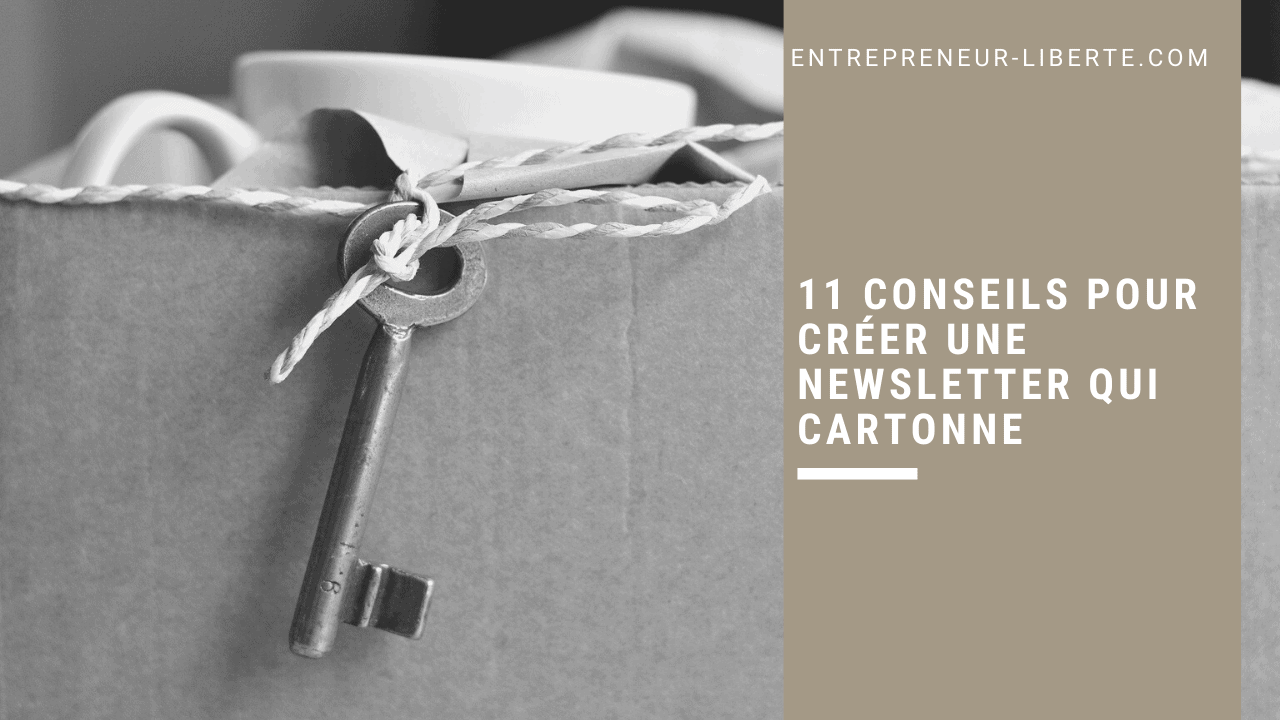 11 conseils pour créer une newsletter qui cartonne