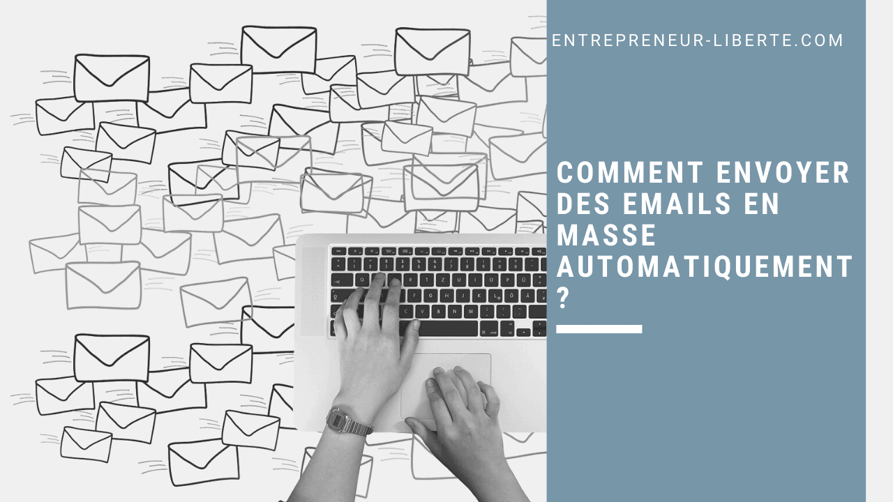 Comment envoyer des emails en masse automatiquement ?