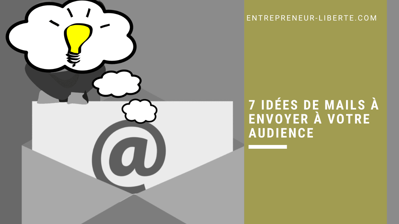 7 idées de mails à envoyer à votre audience