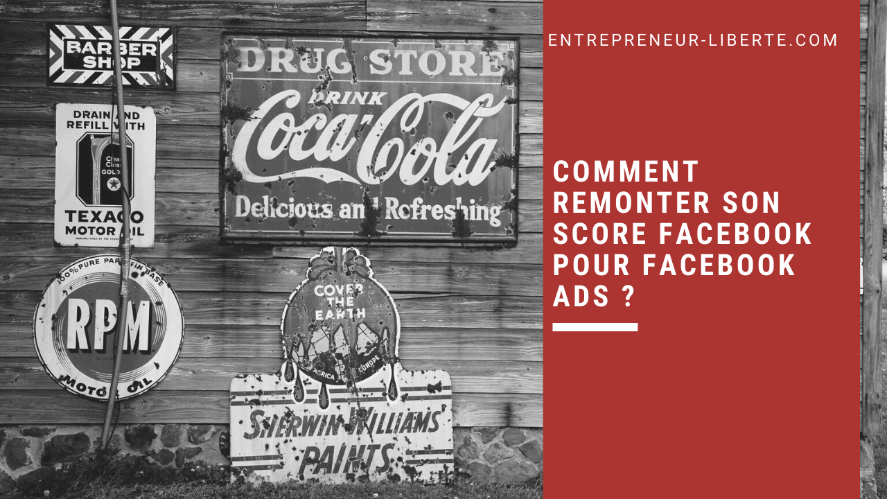 Comment remonter son score Facebook pour Facebook ads