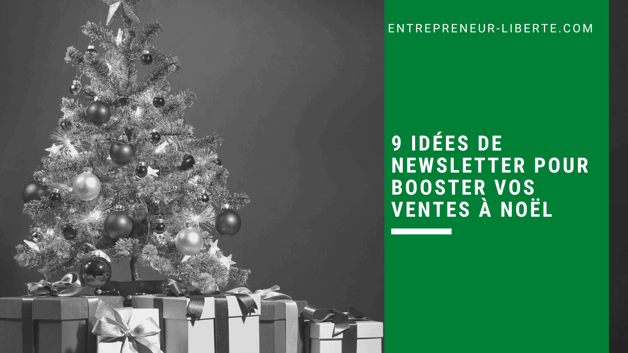 9 idées de newsletter pour booster vos ventes à Noël