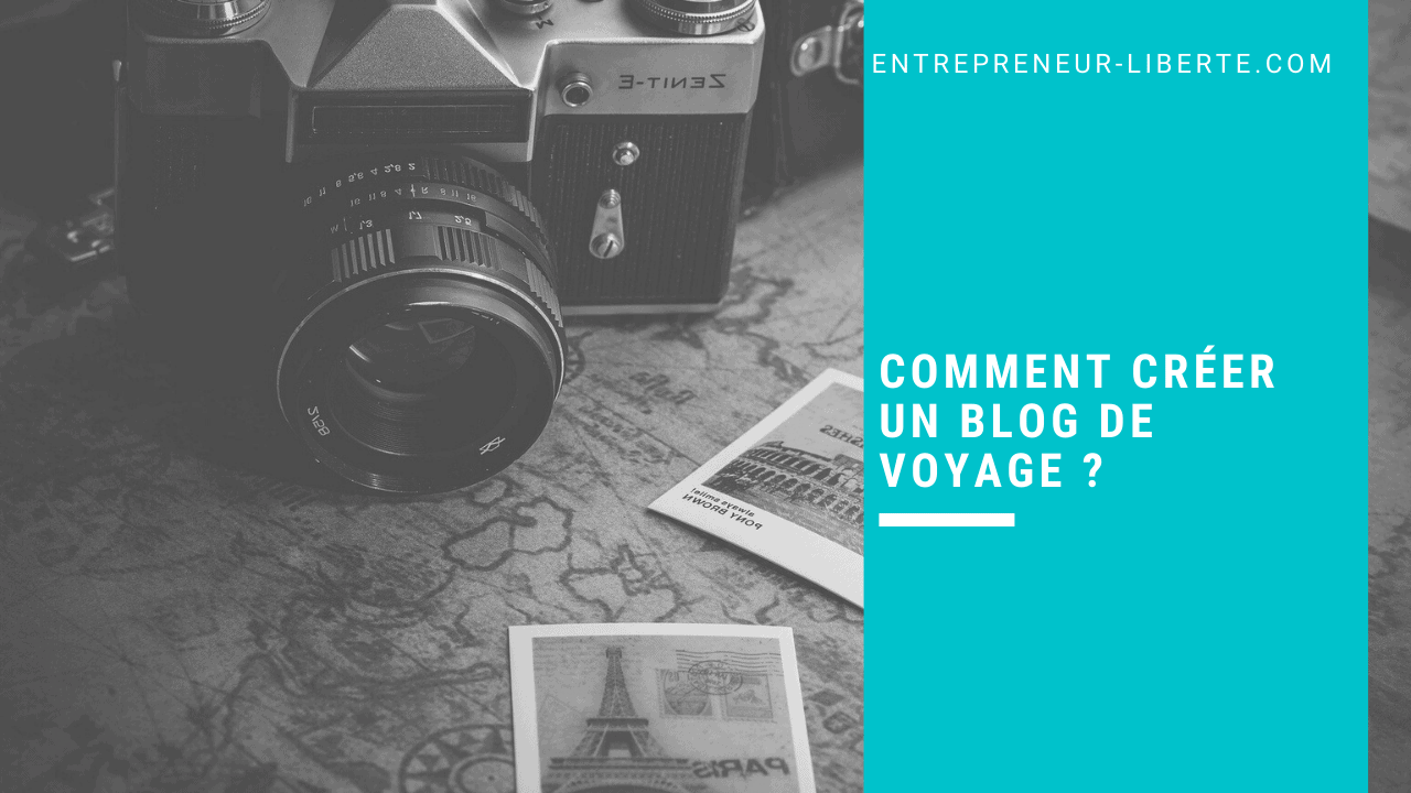 Comment créer un blog de voyage