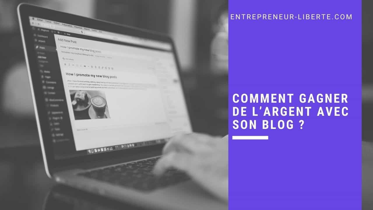 Comment gagner de l’argent avec son blog