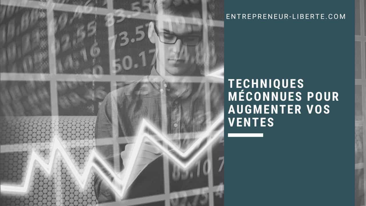 6 techniques méconnues pour augmenter vos ventes