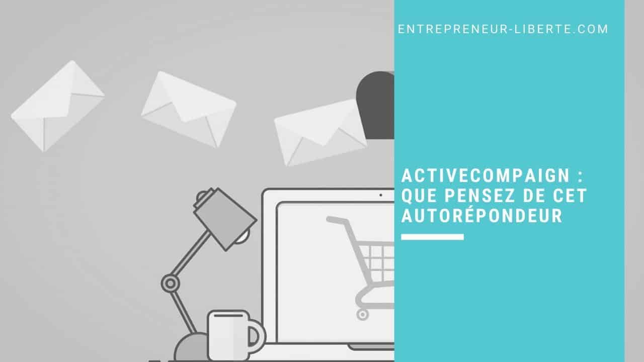 ActiveCompaign notre avis sur cet autorépondeur