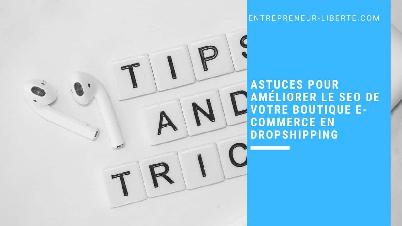 astuces pour améliorer le SEO de votre boutique e-commerce en dropshipping