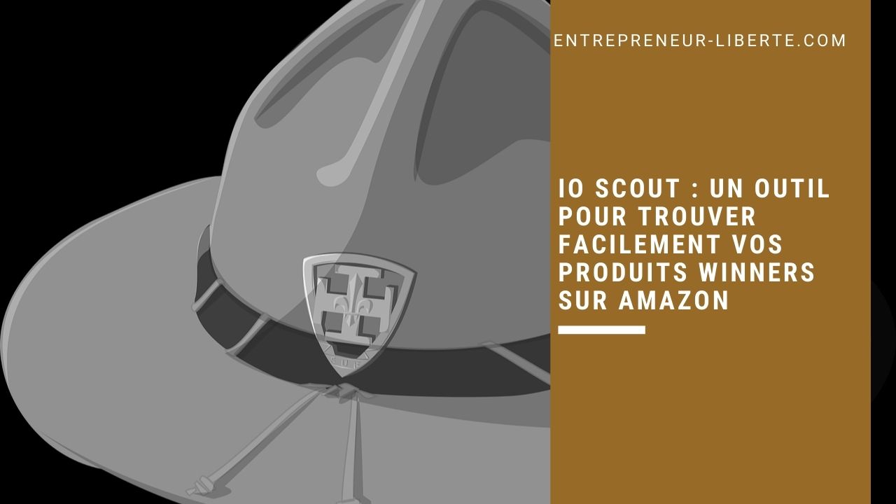 IO Scout un outil pour trouver facilement vos produits winners sur amazon