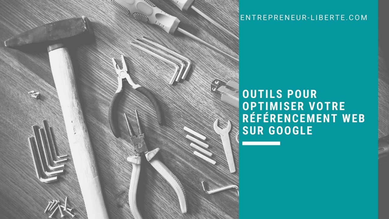 outils pour optimiser votre référencement web sur Google