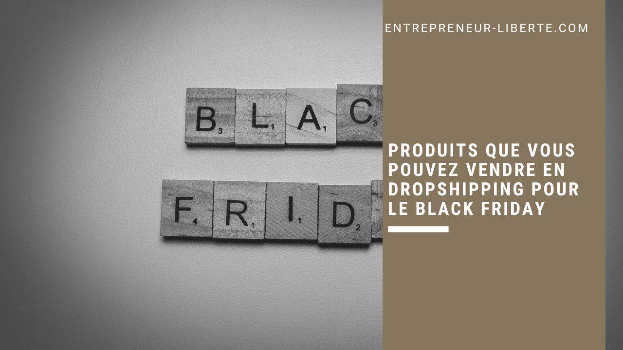 produits que vous pouvez vendre en dropshipping pour le Black Friday