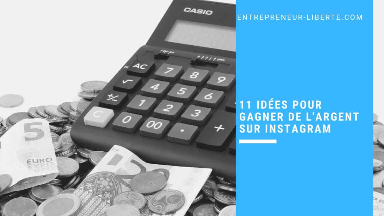 11 idées pour gagner de l'argent sur Instagram